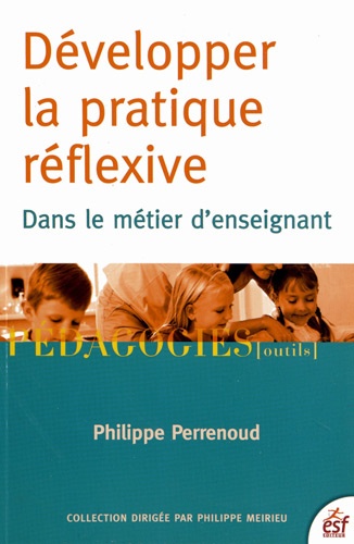 Développer la pratique réflexive dans le métier d'enseignant  - Professionnalisation et raison pédagogique