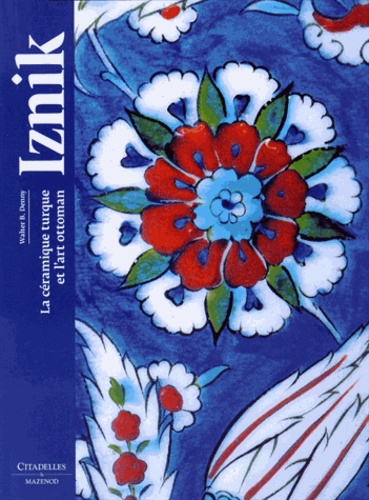 Iznik  - La céramique turque et l'art ottoman