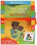 Mon carnet de santé Petit Ours Brun : Avec un protège-carnet de santé et un imagier