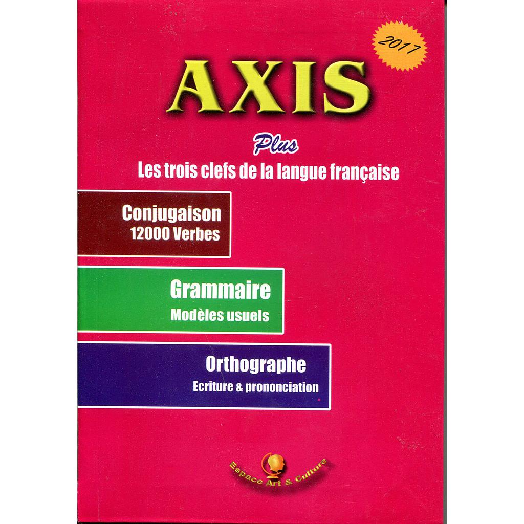 AXIS plus les trois clefs de la langue française conjugaison-grammaire-orthographe