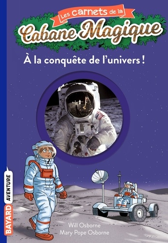 Les carnets de la cabane magique, Tome 07 : À la conquête de l'univers !