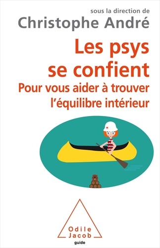 Les psys se confient  - Pour vous aider à trouver l'équilibre intérieur