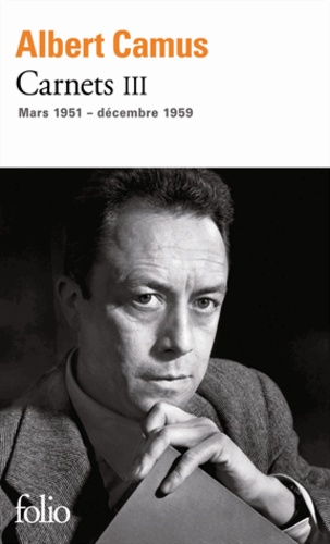 Carnets  - Tome 3, Mars 1951 - décembre 1959