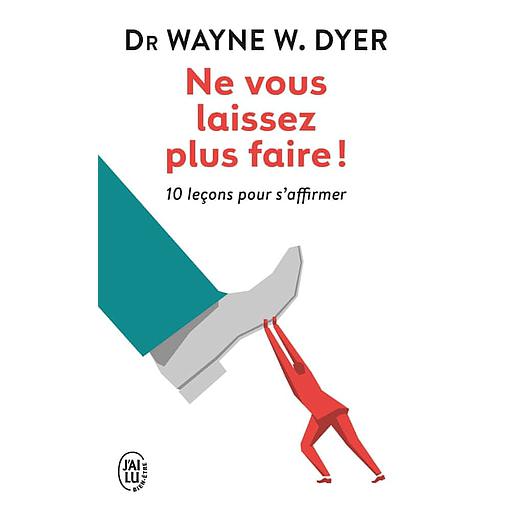 Ne vous laissez plus faire !  - 10 leçons pour s'affirmer
