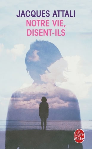 Notre vie, disent-ils...