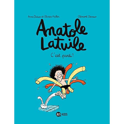 Anatole Latuile Tome 1 - C'est parti !