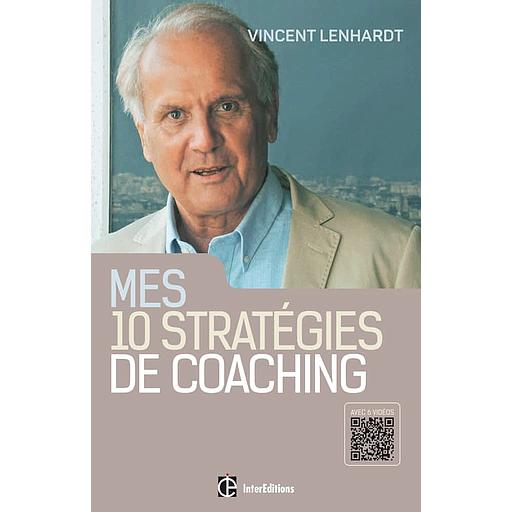Mes dix stratégies de coaching  - Pour une co-construction de la liberté et de la responsabilité