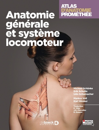 Atlas d'anatomie Prométhée  - Anatomie générale et système locomoteur