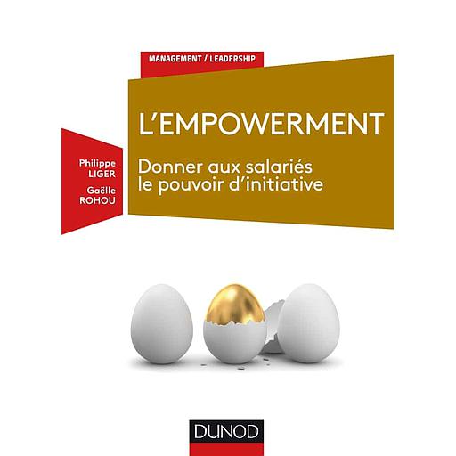 L'Empowerment  - Donner aux salariés le pouvoir d'initiative