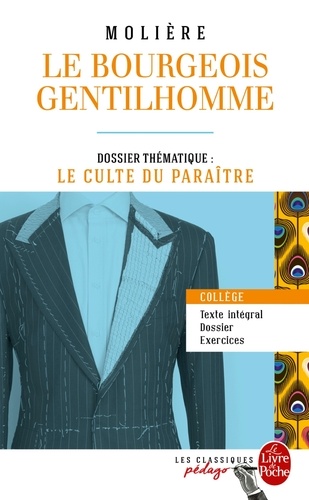 Le Bourgeois gentilhomme  - Dossier thématique : le culte du paraîtr