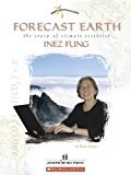 Forecast Earth: The Story Of Climate Scientist Inez Fung