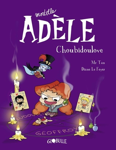 Mortelle Adèle Tome 10 - Choubidoulove