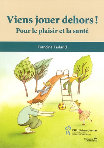 Viens jouer dehors !  - Pour le plaisir et la santé