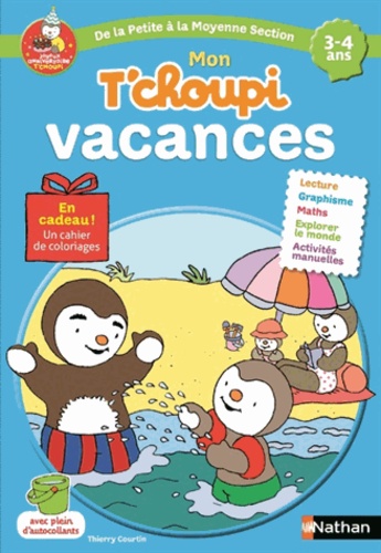 Mon T'choupi vacances De la Petite à la Moyenne Section 3-4 ans
