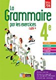 La grammaire par les exercices 4e - éd 2017