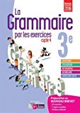 La grammaire par les exercices 3e - 2017