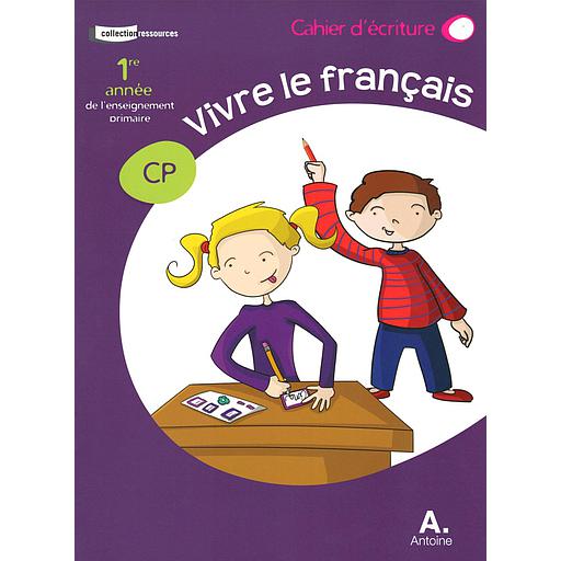 VIVRE LE FRANCAIS CP ECRITURE