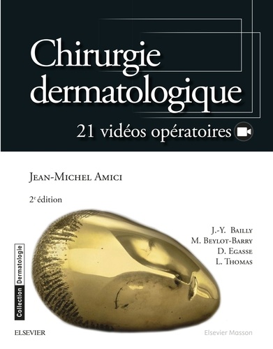 Chirurgie dermatologique  - Avec 21 vidéos opératoires - Campus