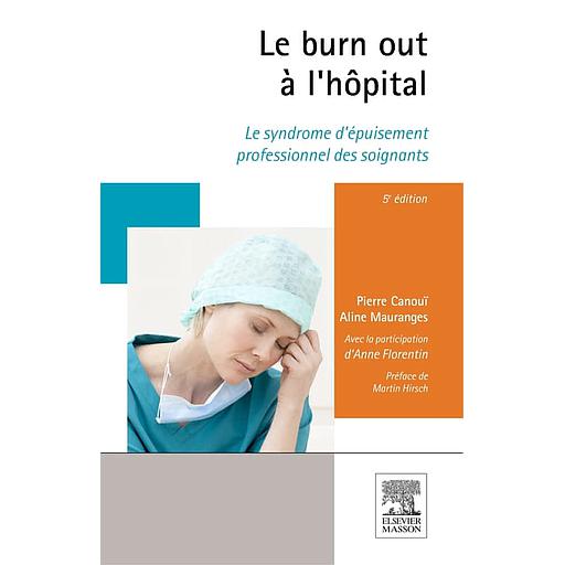 Le burn-out à l'hôpital  - Le syndrome d'épuisement professionnel des soignants