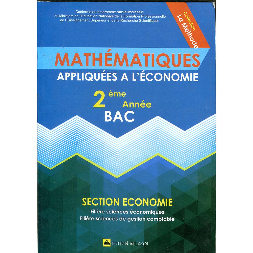 Mathématique Appliquées a l'économie 2éme Bac science économie - Collection La Méthode