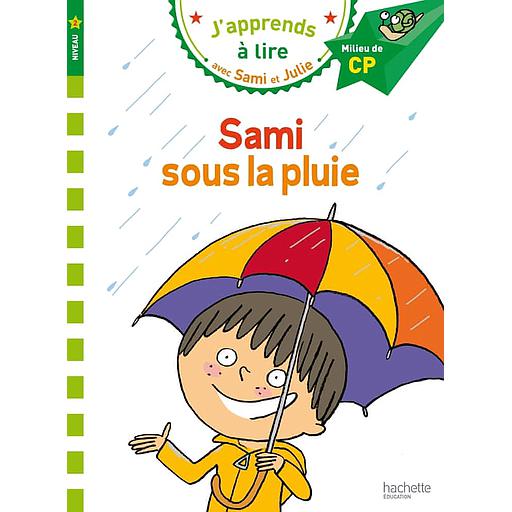 J'apprends à lire avec Sami et Julie - Sami sous la pluie - Milieu de CP, niveau 2