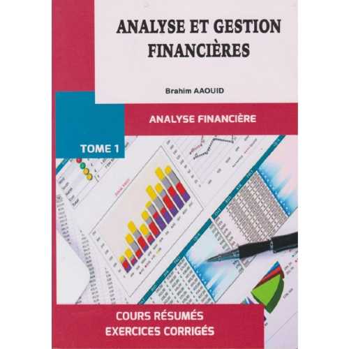 Analyse et gestion financières Tome 1 - Analyse financière