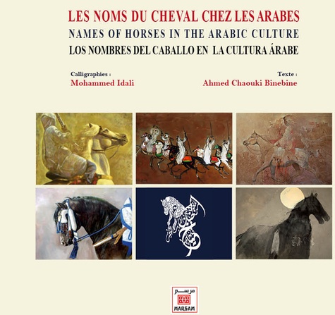 Les noms du cheval chez les Arabes  - Edition français-anglais-espagnol-arabe                      - Beau Livre