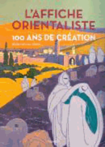 THE ORIENTALIST POSTER - A CENTURY OF ADVERTISING