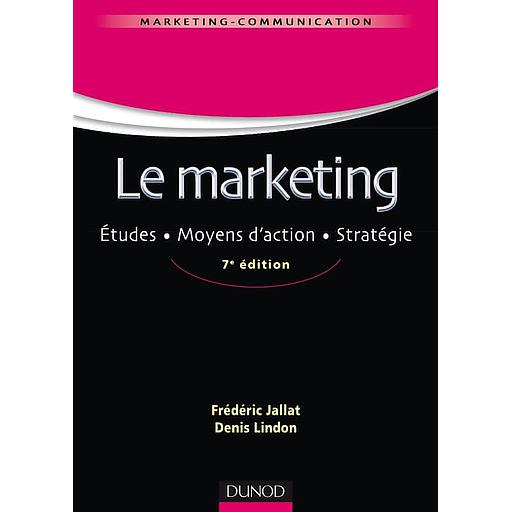 Le marketing  - Etudes - Moyens d'action - Stratégie