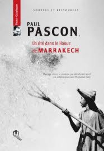 Paul Pascon  - Un été dans le Haouz de Marrakech