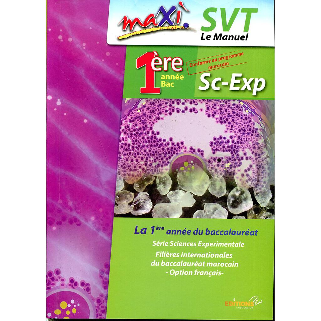 Maxi SVT Le manuel 1re Bac Sc-Exp