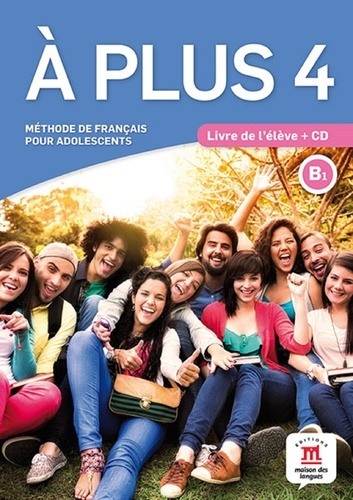 A plus 4 B1  - Méthode de français pour adolescents