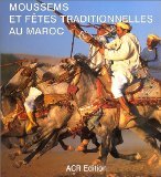 Moussems et fêtes traditionnelles au Maroc