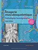 Imagerie musculosquelettique : pathologies locorégionales: Patho Locoregionales