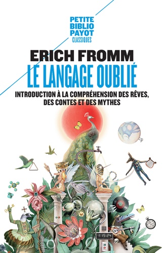 Le langage oublié  - Introduction à la compréhension des rêves, des contes et des mythes