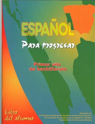 Espanol para progresar primer  ano de bachillerato