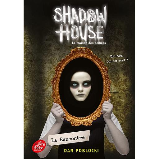Shadow House Tome 1 - La rencontre