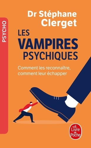 Les vampires psychiques  - Comment les reconnaître, comment leur échapper