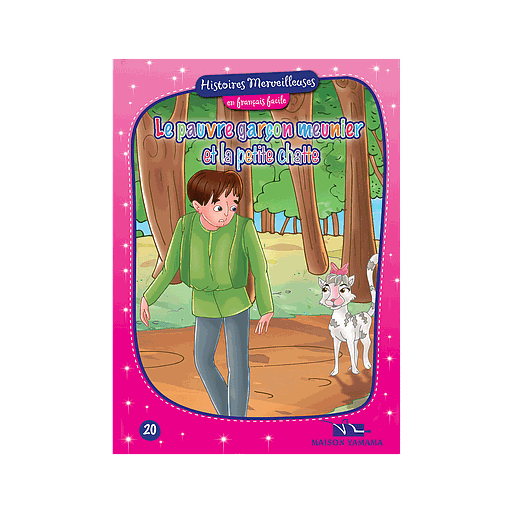 Histoires merveilleuses en français facile : Le pauvre garçon meunier et la petite chatte