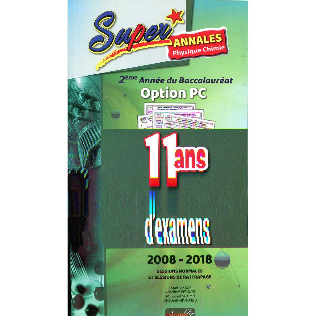 Super Annales Physique chimie 2 Bac Option PC 11Ans d'examens 2008-2018