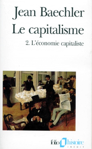 LE CAPITALISME. Tome 2, L'économie capitalist