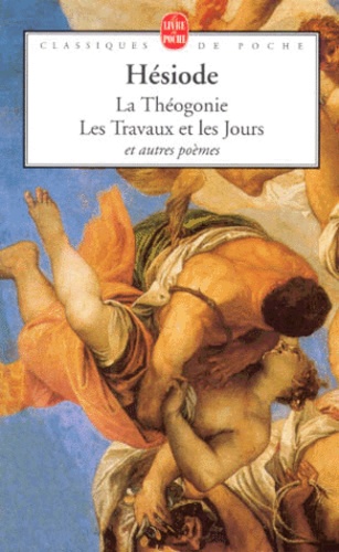 La Théogonie. Les travaux et les jours