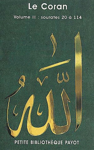 Le Coran. Volume 2, sourates 20 à 114