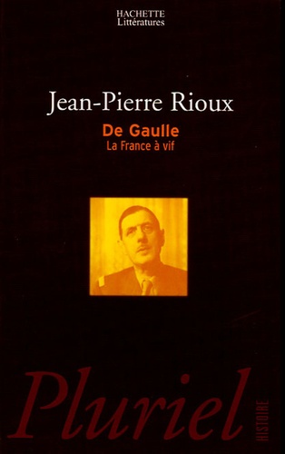De Gaulle  - La France à vif