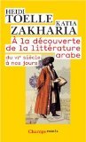 A la découverte de la littérature arabe : Du VIe siècle à nos jours