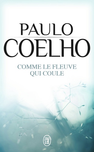 Comme le fleuve qui coule  - Récits 1998-2005