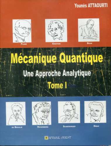 Mécanique Quantique Une approche analytique Tome 1