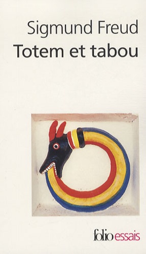 Totem et tabou  - Quelques concordances entre la vie psychique des sauvages et celle des névrosés