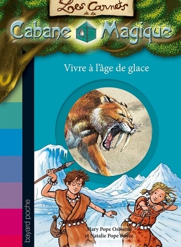 Les carnets de la cabane magique Tome 6 - Vivre à l'âge de glace