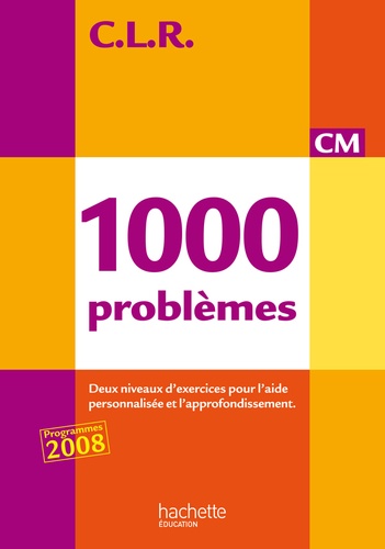 1000 problèmes CM  - Deux niveaux d'exercices pour l'aide personnalisée et l'approfondissement